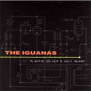 The Iguanas - Plastic Silver 9 Volt Heart mp3 album