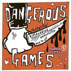 The Killdaddies, The Underhills, Way To Go! - Dangerous Games mp3 album