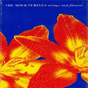 The Mock Turtles - Strings And Flowers mp3 album