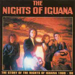 The Nights Of Iguana - The Story Of The Nights Of Iguana 1986-1990 mp3 album