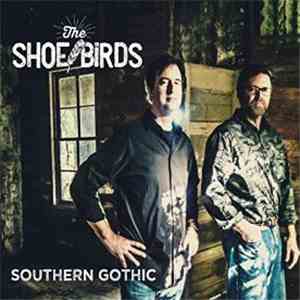 The Shoe Birds - Southern Gothic mp3 album