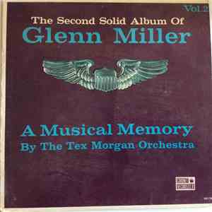 The Tex Morgan Orchestra - Gelnn Miller - A Musical Memory Vol. 2 mp3 album
