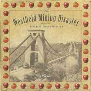 The Westfield Mining Disaster - Spaghetti South-Western mp3 album