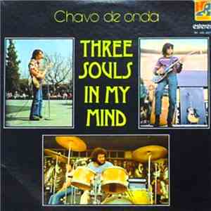 Three Souls In My Mind - Chavo De Onda mp3 album