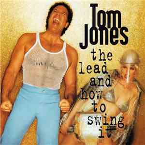 Tom Jones - The Lead And How To Swing It mp3 album