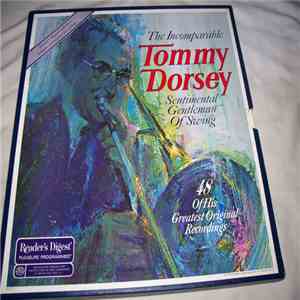 Tommy Dorsey - The Incomparable Tommy Dorsey Sentimental Gentleman Of Swing mp3 album