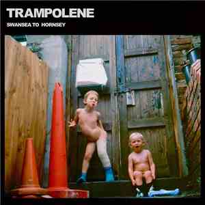 Trampolene - Swansea To Hornsey mp3 album