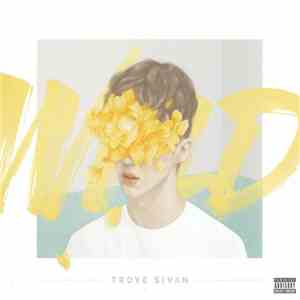 Troye Sivan - Wild mp3 album