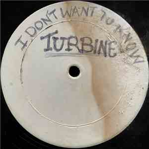 Turbine  - I Don't Wanna Know / Do You Want To Boogie mp3 album