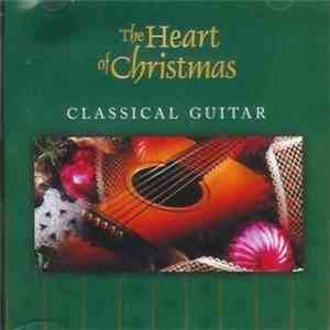 Unknown Artist - Classical Guitar: The Heart Of Christmas mp3 album
