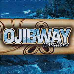 Unknown Artist - Ojibway Traditions mp3 album