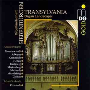 Ursula Philippi - Organ Landscape Transylvania / Orgellandschaft Siebenbürgen mp3 album