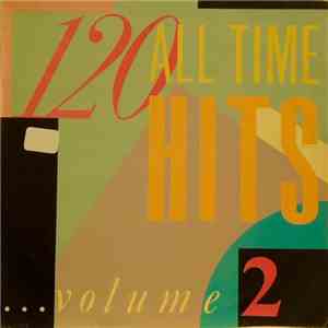 Various - 120 All Time Hits ... Volume 2 mp3 album