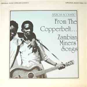 Various - African Acoustic Vol. 3 : From The Copperbelt ... Zambian Miners' Songs 1957 mp3 album