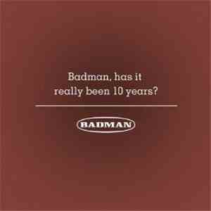 Various - Badman, Has It Really Been 10 Years? mp3 album
