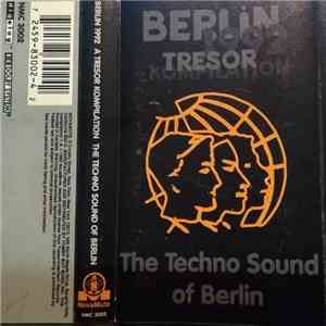 Various - Berlin 1992 A Tresor Kompilation The Techno Sound Of Berlin mp3 album