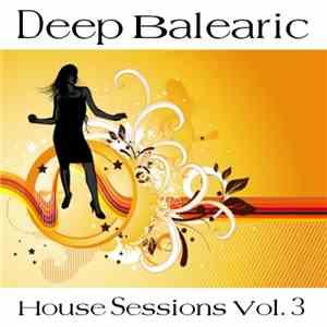 Various - Deep Balearic House Sessions Vol. 3 mp3 album