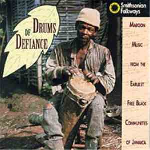 Various - Drums Of Defiance: Maroon Music From The Earliest Free Black Communities Of Jamaica mp3 album