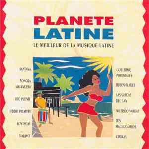Various - Planete Latine - Le Meilleur De La Musique Latine mp3 album