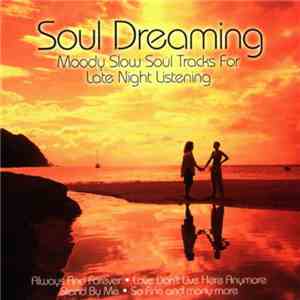 Various - Soul Dreaming - Moody Slow Soul Tracks For Late Night Listening mp3 album