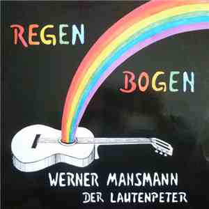 Werner Mansmann Der Lautenpeter - Regenbogen mp3 album