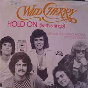Wild Cherry - Hold On / Are You Boogieing Around On Your Daddy mp3 album