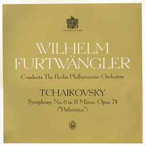 Wilhelm Furtwängler Conducts The Berlin Philharmonic Orchestra / Tchaikovsky - Symphony No. 6 In B Minor, Opus 74 ("Pathétique") mp3 album