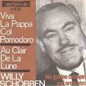 Willy Schobben - Viva La Pappa Col Pomodoro / Au Clair De La Lune mp3 album