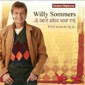 Willy Sommers - Jij Bent Alles Voor Mij / Ik Blijf Vanavond Bij Jou mp3 album