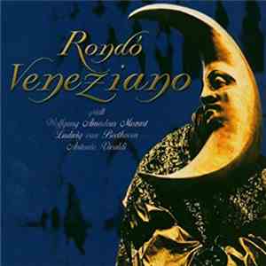 Wolfgang Amadeus Mozart, Ludwig van Beethoven, Antonio Vivaldi / Rondò Veneziano - Spielt Wolfgang Amadeus Mozart, Ludwig Van Beethoven, Antonio Vivaldi mp3 album