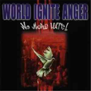 World Ignite Anger - No More Hate! mp3 album