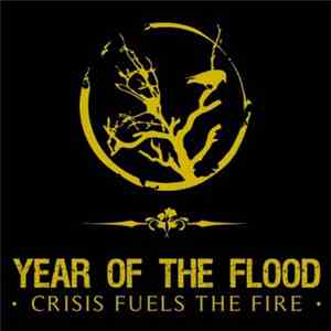 Year Of The Flood - Crisis Fuels The Fire mp3 album