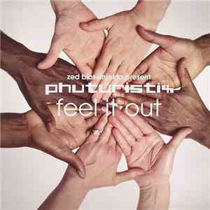 Zed Bias + Injekta Present Phuturistix - Feel It Out mp3 album