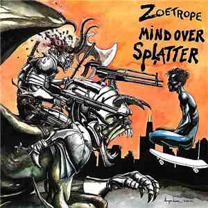 Zoetrope - Mind Over Splatter mp3 album