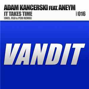 Adam Kancerski Feat. Aneym - It Takes Time mp3 album