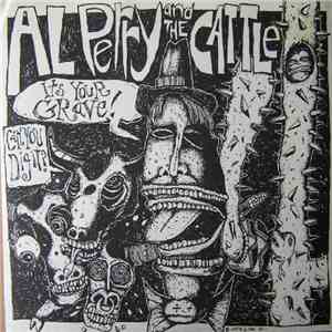 Al Perry And The Cattle - It's Your Grave (Can You Dig It ?) mp3 album