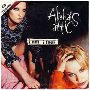 Alisha's Attic - I Am, I Feel mp3 album
