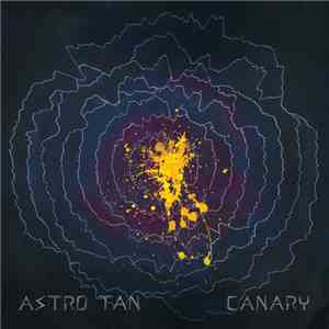 Astro Tan - Canary mp3 album