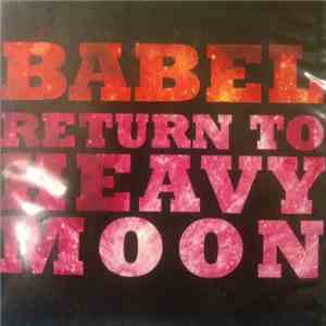 Babel - Return To Heavy Moon mp3 album
