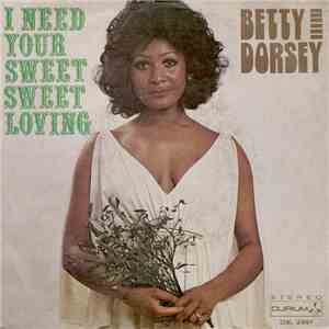Betty Dorsey - I Need Your Sweet Sweet Loving mp3 album