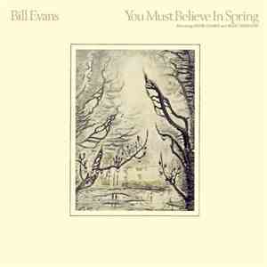Bill Evans Featuring Eddie Gomez and Eliot Zigmund - You Must Believe In Spring mp3 album