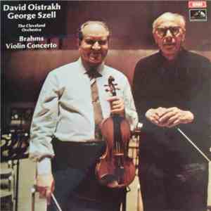 Brahms • David Oistrakh • George Szell • The Cleveland Orchestra - Brahms Violin Concerto mp3 album