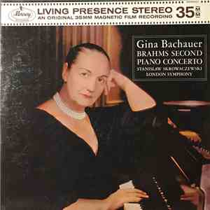 Brahms - Gina Bachauer, Stanislaw Skrowaczewski, London Symphony Orchestra - Brahms Second Piano Concerto mp3 album