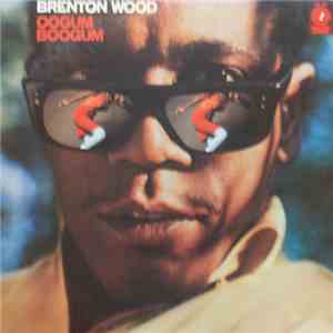 Brenton Wood - Oogum Boogum mp3 album