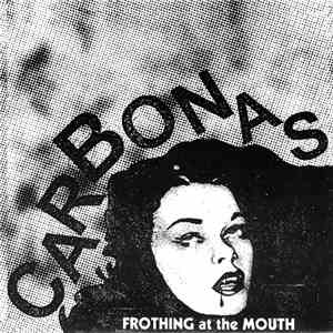 Carbonas - Frothing At The Mouth mp3 album