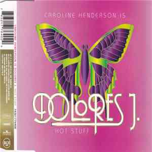 Caroline Henderson Is Dolores J. - Hot Stuff mp3 album
