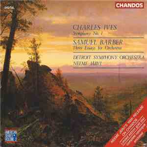 Charles Ives / Samuel Barber - Detroit Symphony Orchestra, Neeme Järvi - Symphony No. 1 / Three Essays For Orchestra mp3 album