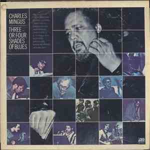 Charles Mingus - Three Or Four Shades Of Blues mp3 album