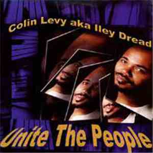 Colin Levy aka Iley Dread - Unite The People mp3 album