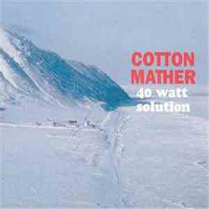 Cotton Mather - 40 Watt Solution mp3 album